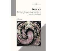 Yo deseo - Poesía erótica escrita por mujeres