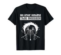 Yo después de Enviar Ese Mensaje cubriendo la Cara abrumada Meme Camiseta