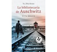 Yo, Dita Kraus. La bibliotecaria de Auschwitz (No ficción)