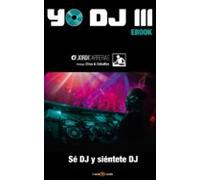 Yo Dj Iii - Se Dj Y Sientete Dj (ebook)