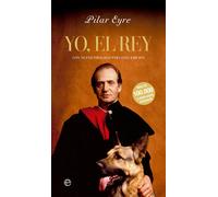 Yo, el Rey | Pilar Eyre