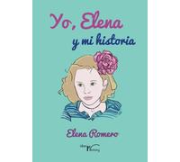 Yo, Elena y mi historia (Infantil y juvenil)