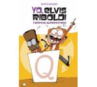 Yo, Elvis Riboldi, y Boris el superdotado: 63 (Novela Gráfica)