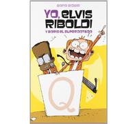 Yo, Elvis Riboldi, Y Boris El Superdotado: 53 (Novela Gráfica)