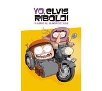 Yo, Elvis Riboldi, y Boris el superdotado: 63 (Novela Gráfica)