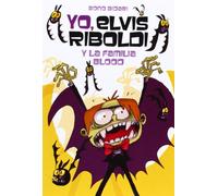 Yo, Elvis Riboldi, y la familia Blood: 74 (Novela Gráfica)
