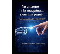 YO ENTRENÉ A LA MÁQUINA… Y ENCIMA PAGUÉ