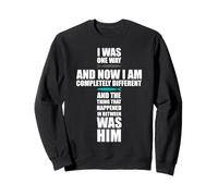 Yo era de una manera y ahora soy completamente diferente y la cosa Sudadera