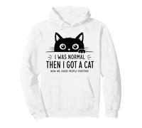 Yo Era Normal, Entonces Tuve Un Gato. Ahora Juzgamos Juntos Sudadera con Capucha