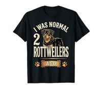 Yo era Normal Hace 2 Rottweilers: dueño de un Cachorro, Amante de Las Mascotas Camiseta