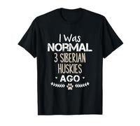 Yo era normal hace 3 huskies siberianos, divertido perro husky siberiano Camiseta