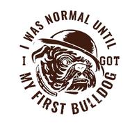 Yo era normal hasta que me llegó mi primera tipografía de bulldog. Calcomanías de pared 54.6x56.9cm Vinilos para ventanas Café