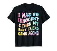 Yo era Tan inocente y Luego mi Mejor Amigo Vino Divertido Camiseta