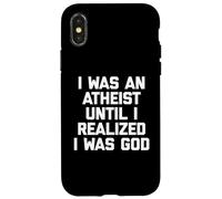 Yo era un Ateo hasta Que me di Cuenta de Que era Dios - Ateo Divertido Carcasa para iPhone X/XS