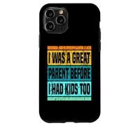 Yo era un gran padre antes de tener hijos también papá mamá crianza Carcasa para iPhone 11 Pro