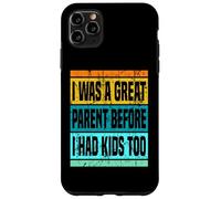 Yo era un gran padre antes de tener hijos también papá mamá crianza Carcasa para iPhone 11 Pro Max