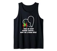 Yo era un idiota antes de Crypto - Ahora soy un pobre idiota Camiseta sin Mangas