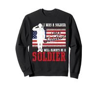 Yo era un Soldado Soy un Soldado Siempre seré un Soldado EE.UU Sudadera