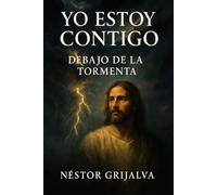 Yo Estoy contigo: Debajo de la Tormenta (Yo Estoy Contigo - I Am with You)