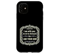 Yo Estoy contigo, no te desanimes, Porque yo Soy tu Dios Isaías 41 Carcasa para iPhone 11