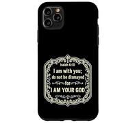 Yo Estoy contigo, no te desanimes, Porque yo Soy tu Dios Isaías 41 Carcasa para iPhone 11 Pro MAX