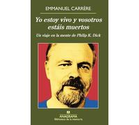 Yo estoy vivo y vosotros estáis muertos: Un Viaje En La Mente De Philip K. Dick: 38 (Biblioteca de la memoria)