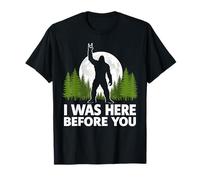 Yo estuve aquí Antes de ti Bigfoot Rock On Rock and Roll Forest Camiseta