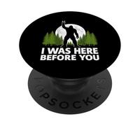 Yo estuve aquí Antes de ti Bigfoot Rock On Rock and Roll Forest PopSockets PopGrip Adhesivo