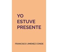 YO ESTUVE PRESENTE