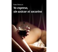 Yo expreso, sin azúcar ni sacarina (Edificar Universos)