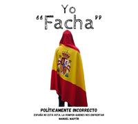 Yo "Facha": Políticamente Incorrecto
