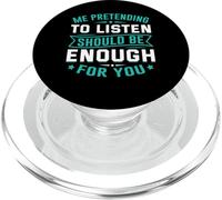 Yo fingir Escuchar debería ser Suficiente para ti PopSockets PopGrip para MagSafe