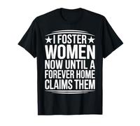 Yo fomento a Las Mujeres Ahora hasta Que un hogar para Siempre Las reclame Camiseta