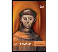 Yo, Francisco: En camino a la espiritualidad: 2 (RELIGION)