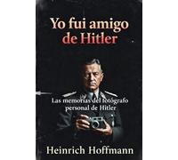 Yo fui amigo de Hitler