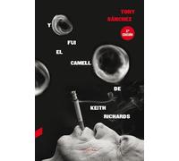 Yo fui el camello de Keith Richards (2.ª edición) (FONDO)