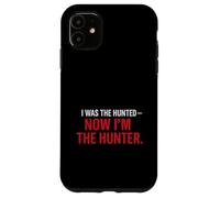 Yo FUI el cazado - Ahora Soy el Cazador T-Shir | Motivacional Carcasa para iPhone 11