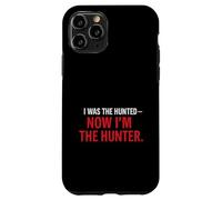 Yo FUI el cazado - Ahora Soy el Cazador T-Shir | Motivacional Carcasa para iPhone 11 Pro