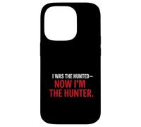 Yo FUI el cazado - Ahora Soy el Cazador T-Shir | Motivacional Carcasa para iPhone 14 Pro