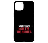 Yo FUI el cazado - Ahora Soy el Cazador T-Shir | Motivacional Carcasa para iPhone 15 Plus