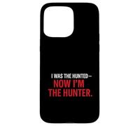Yo FUI el cazado - Ahora Soy el Cazador T-Shir | Motivacional Carcasa para iPhone 15 Pro MAX