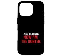 Yo FUI el cazado - Ahora Soy el Cazador T-Shir | Motivacional Carcasa para iPhone 16 Pro