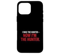 Yo FUI el cazado - Ahora Soy el Cazador T-Shir | Motivacional Carcasa para iPhone 16 Pro MAX