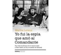 Yo Fui La Espia Que Amo Al Comandante