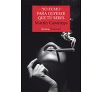 yo fumo para olvidar que tú bebes (serie max lomas 1)