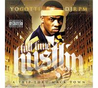 Yo Gotti & DJ Rpm - Full Time Hustlin'