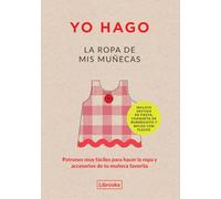 Yo Hago La Ropa De Mis Muñecas: Patrones muy fáciles para hacer la ropa y accesorios de tu muñeca favorita (Imagina)