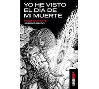 Yo he visto el día de mi muerte. Primera parte