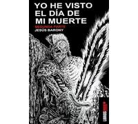 Yo he visto el día de mi muerte. Segunda parte