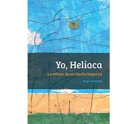 Yo, Helíaca: La odisea de un águila imperial (FONDO)